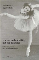 Stoffers, Inge Stoffers, Wank, Alic Wanke, Alice Wanke - Ich war so beschäftigt mit der Tanzerei