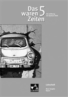 Elisabet Demleitner, Caroli Fritz-Zikarsky, Impe, Diete Brückner, Focke - Das waren Zeiten, Neue Ausgabe Bayern (G8) - Bd.5: Das waren Zeiten - Bayern 5 - Lehrerheft