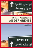 Miachel Warschawski, Michael Warschawski, Michel Warschawski, Moshe Zuckermann, Barbara Heber-Schärer - An der Grenze