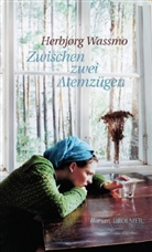Herbjoerg Wassmo - Zwischen zwei Atemzügen