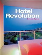 H. Watson, Howard Watson - Hotel Revolution