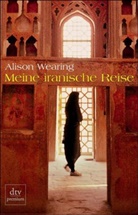 Alison Wearing - Meine iranische Reise