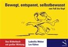 Leo Kühne, Ludmilla Weber, Leo Kühne - Bewegt, entspannt, selbstbewusst