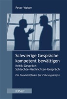 Peter Weber - Schwierige Gespräche kompetent bewältigen