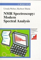 Herbert Thiele, Ursula Weber - NMR Spectroscopy, Modern Spectral Analysis, w. CD-ROM