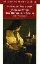 John Webster, Rene Weis, René Weis - Duchess of Malfi and other plays