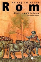 Karl Wilhelm Weeber - Alltag im Alten Rom: Das Landleben