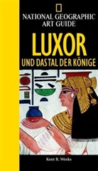 Kent R. Weeks - Luxor und das Tal der Könige