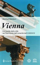 Manfred Wehdorn - Vienna. Una guida della citta nel Patrimonio dell'umanita dell'Unesco