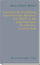 Hans-Ulrich Wehler - Literarische Erzählung oder kritische Analyse? Ein Duell in der gegenwärtigen Geschichtswissenschaft