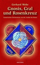 Gerhard Wehr - Gnosis, Gral und Rosenkreuz
