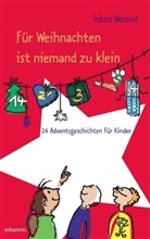 Inken Weiand - Für Weihnachten ist niemand zu klein