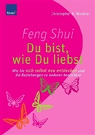 Christopher A. Weidner - Feng Shui - Du bist, wie Du liebst