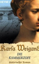 Karla Weigand - Die Kammerzofe