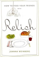 Joanna Weinberg - How to Feed your Friends with Relish