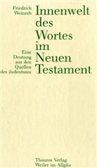 Friedrich Weinreb - Innenwelt des Wortes im Neuen Testament