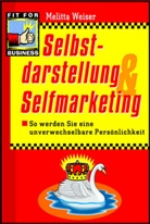 Melitta Weiser - Selbstdarstellung & Selfmarketing