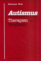 Michaela Weiß - Autismus, Therapien im Vergleich