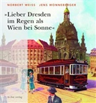 Norbert Weiß, Wonneberger, Jens Wonneberger - »Lieber Dresden im Regen als Wien bei Sonne«