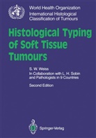 S W Weiss, S. W. Weiss, S.W. Weiss, Sharon W. Weiss - Histological Typing of Soft Tissue Tumours