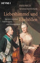 Friedrich Weissensteiner - Liebeshimmel und Ehehöllen