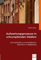 Thorsten Weist - Aufwertungsprozesse in schrumpfenden Städten