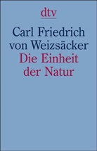 Carl Fr. von Weizsäcker, Carl Friedrich von Weizsäcker - Die Einheit der Natur