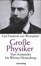Carl Fr. von Weizsäcker, Carl Friedrich von Weizsäcker - Große Physiker