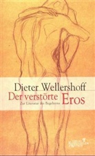 Dieter Wellershoff - Der verstörte Eros