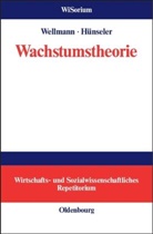 Jürgen Hünseler, Andrea Wellmann, Andreas Wellmann, Michael Bernecker - Wachstumstheorie