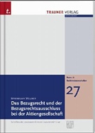 Maximilian Wellner - Das Bezugsrecht und der Bezugsrechtsausschluss bei der Aktiengesellschaft (f. &Ouml;sterreich)