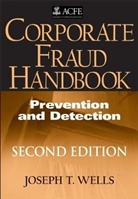 J. T. Wells, Joseph T. Wells - Corporate Fraud Handbook