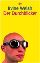 Irvine Welsh - Der Durchblicker