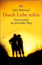 John Welwood - Durch Liebe reifen