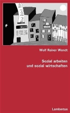 Wolf R. Wendt, Wolf Rainer Wendt - Sozial arbeiten und sozial wirtschaften