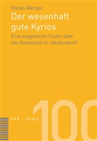 Stefan Wenger - Der wesenhaft gute Kyrios
