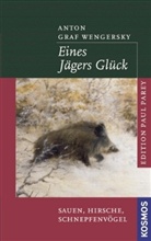 Anton Graf Wengersky - Eines Jägers Glück