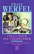 Franz Werfel - Cella oder Die Überwinder