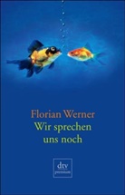 Florian Werner - Wir sprechen uns noch