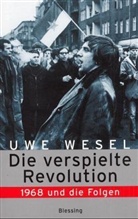 Uwe Wesel - Die verspielte Revolution