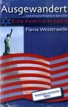 Flavia Westerwelle - Ausgewandert . . . von Deutschland in die USA