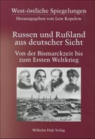 Mechthild Keller, Lew Kopelew, Karl H Korn - West-östliche Spiegelungen - 4: Russen und Russland aus deutscher Sicht