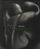 Edward Weston - Edward Weston 1886-1958