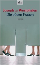 Joseph von Westphalen - Die bösen Frauen