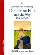 Janwillem van de Wetering, Jutta Bauer - Die kleine Eule und der Weg ins Leben