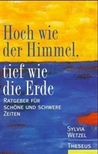 Sylvia Wetzel - Hoch wie der Himmel, tief wie die Erde