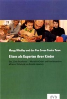 Margy Whalley - Eltern als Experten ihrer Kinder