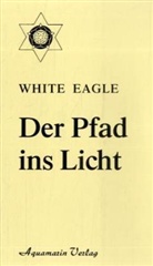 White Eagle - Der Pfad ins Licht