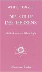 White Eagle - Die Stille des Herzens