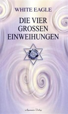 White Eagle - Die vier großen Einweihungen